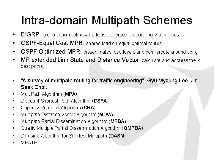 Intra-domain Multipath Schemes • • EIGRP, proportional routing = traffic is dispersed proportionally to