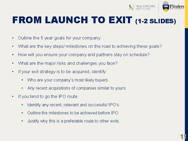 FROM LAUNCH TO EXIT (1 -2 SLIDES) • Outline the 5 year goals for