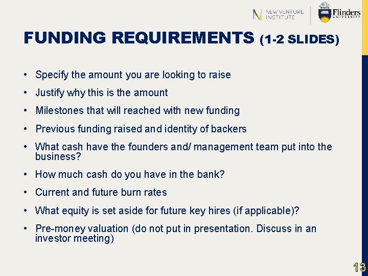 FUNDING REQUIREMENTS (1 -2 SLIDES) • Specify the amount you are looking to raise