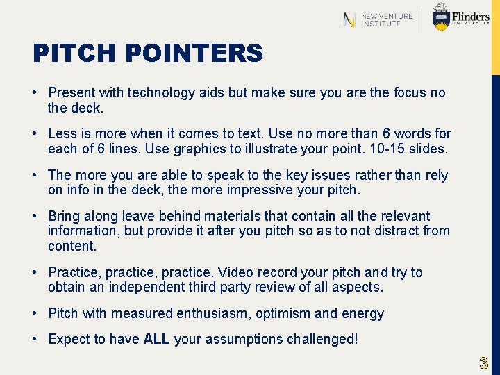 PITCH POINTERS • Present with technology aids but make sure you are the focus