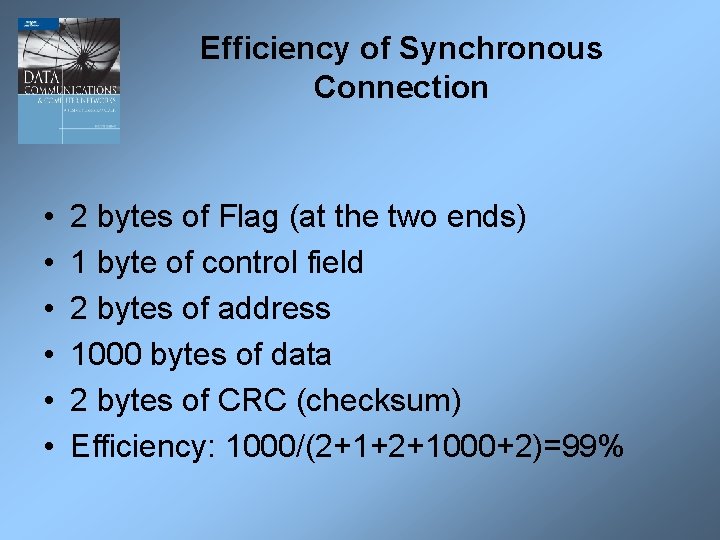 Efficiency of Synchronous Connection • • • 2 bytes of Flag (at the two