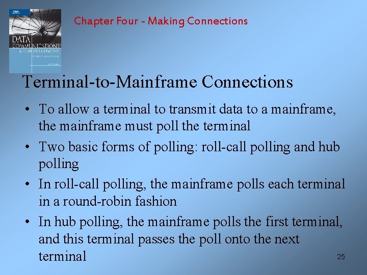 Chapter Four - Making Connections Terminal-to-Mainframe Connections • To allow a terminal to transmit