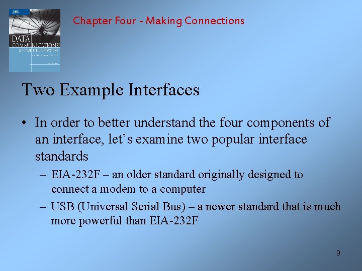 Chapter Four - Making Connections Two Example Interfaces • In order to better understand