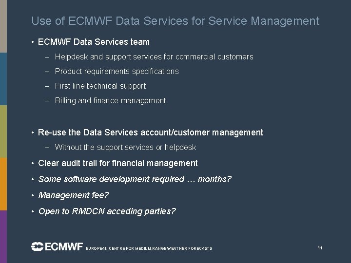 Use of ECMWF Data Services for Service Management • ECMWF Data Services team –