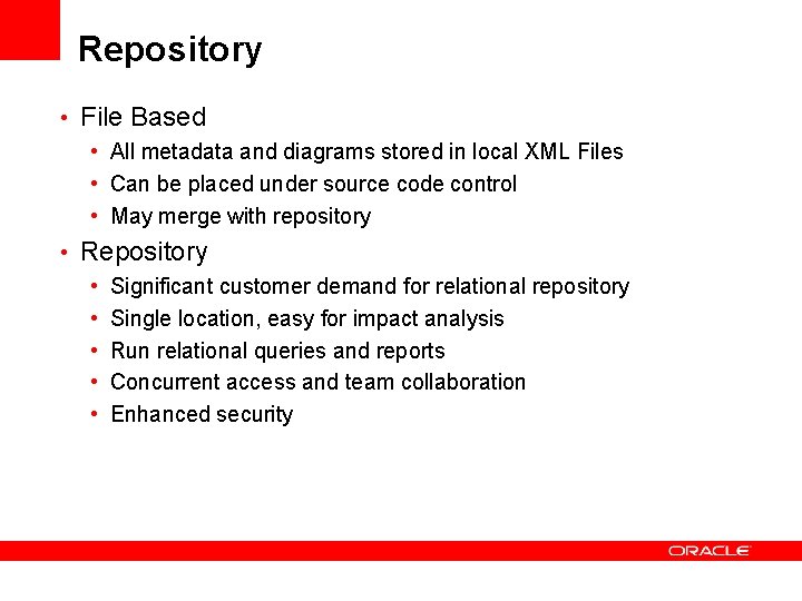 Repository • File Based • All metadata and diagrams stored in local XML Files