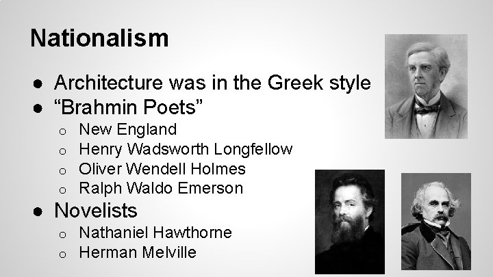 Nationalism ● Architecture was in the Greek style ● “Brahmin Poets” o o New