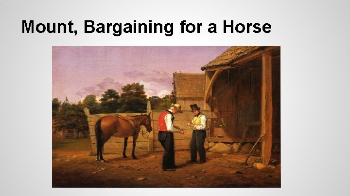 Mount, Bargaining for a Horse 