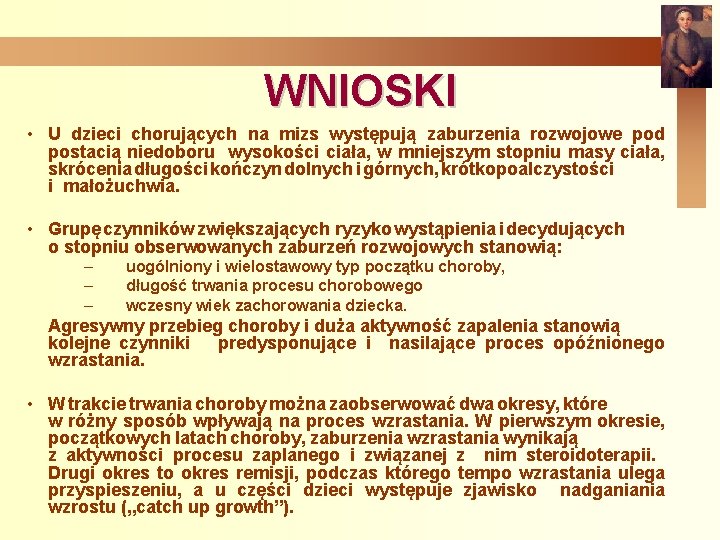 WNIOSKI • U dzieci chorujących na mizs występują zaburzenia rozwojowe pod postacią niedoboru wysokości