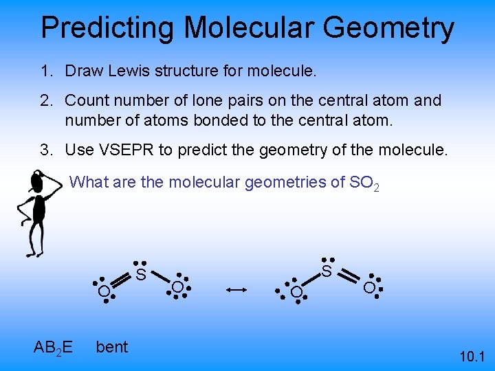 Predicting Molecular Geometry 1. Draw Lewis structure for molecule. 2. Count number of lone