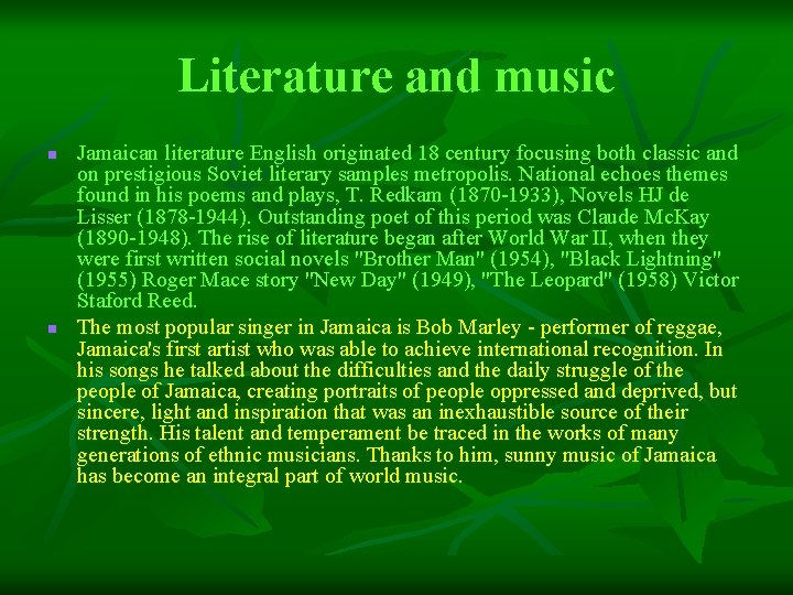 Literature and music n n Jamaican literature English originated 18 century focusing both classic Literature and music n n Jamaican literature English originated 18 century focusing both classic