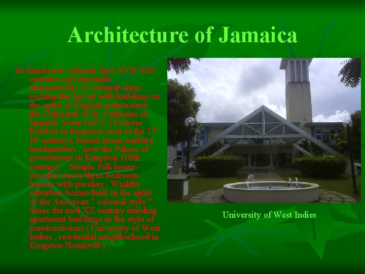 Architecture of Jamaica In Jamaica in colonial days XVII-XIX centuries predominant characteristic of colonial