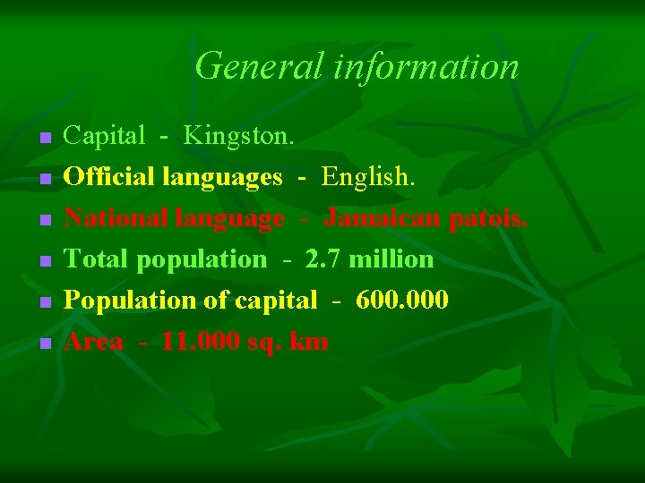 General information n n n Capital - Kingston. Official languages - English. National language General information n n n Capital - Kingston. Official languages - English. National language
