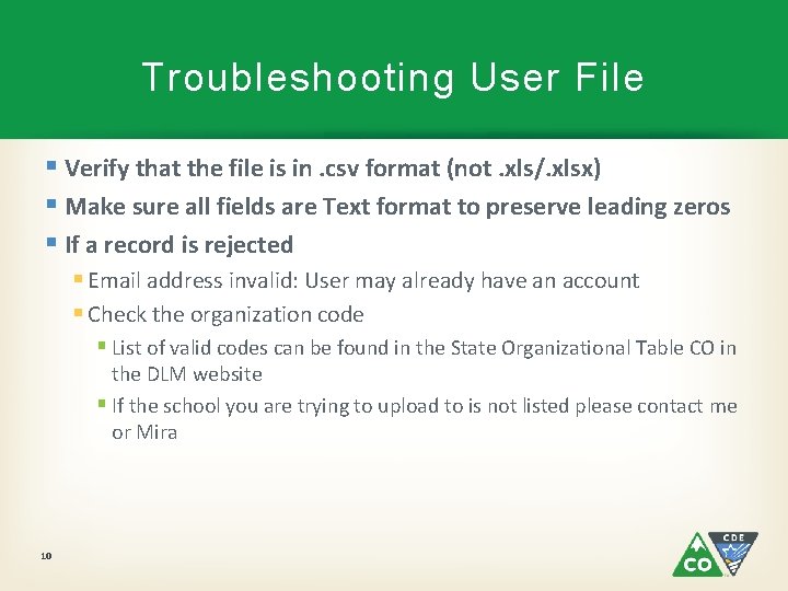 Troubleshooting User File § Verify that the file is in. csv format (not. xls/.