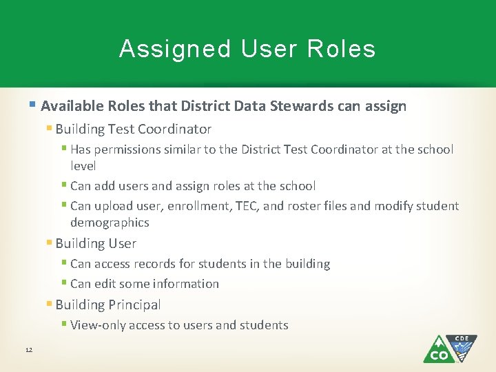 Assigned User Roles § Available Roles that District Data Stewards can assign § Building