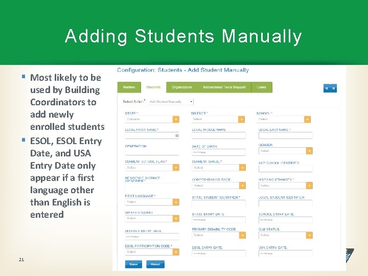 Adding Students Manually § Most likely to be used by Building Coordinators to add
