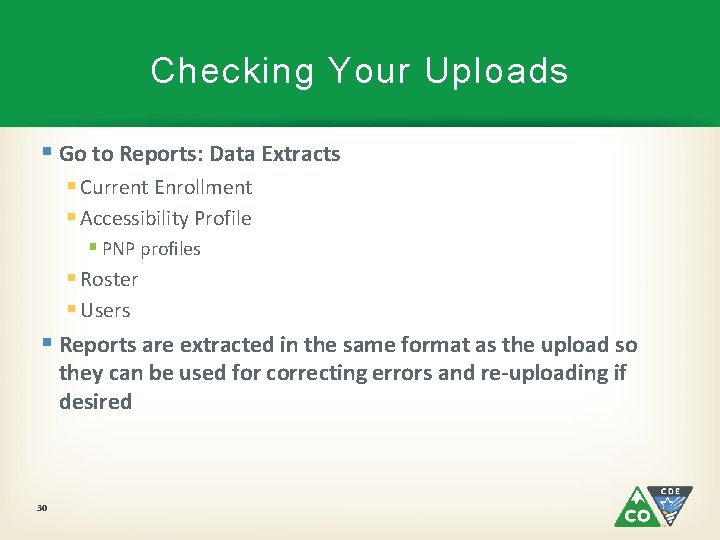 Checking Your Uploads § Go to Reports: Data Extracts § Current Enrollment § Accessibility