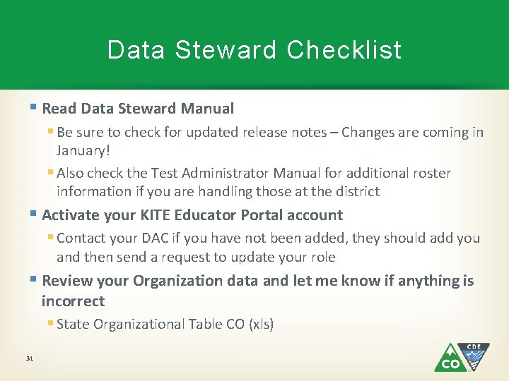 Data Steward Checklist § Read Data Steward Manual § Be sure to check for