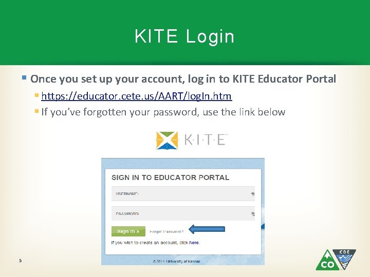 KITE Login § Once you set up your account, log in to KITE Educator