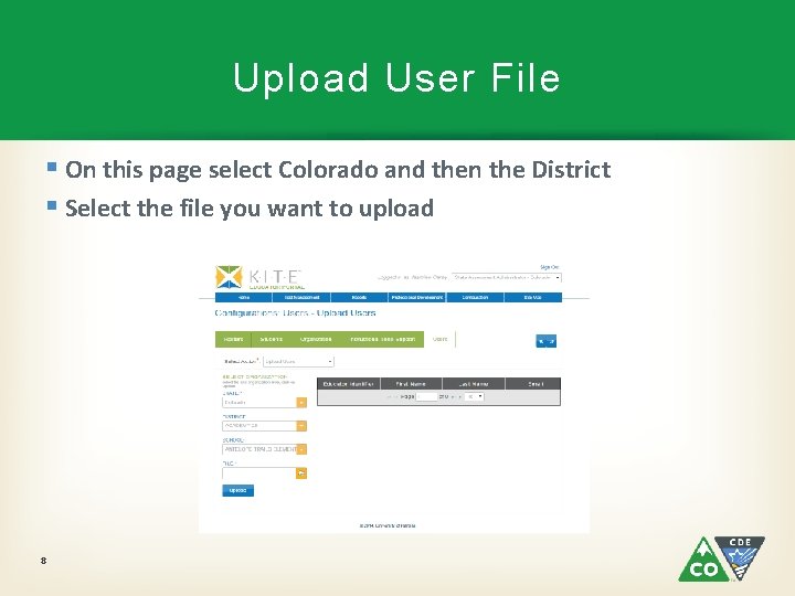 Upload User File § On this page select Colorado and then the District §