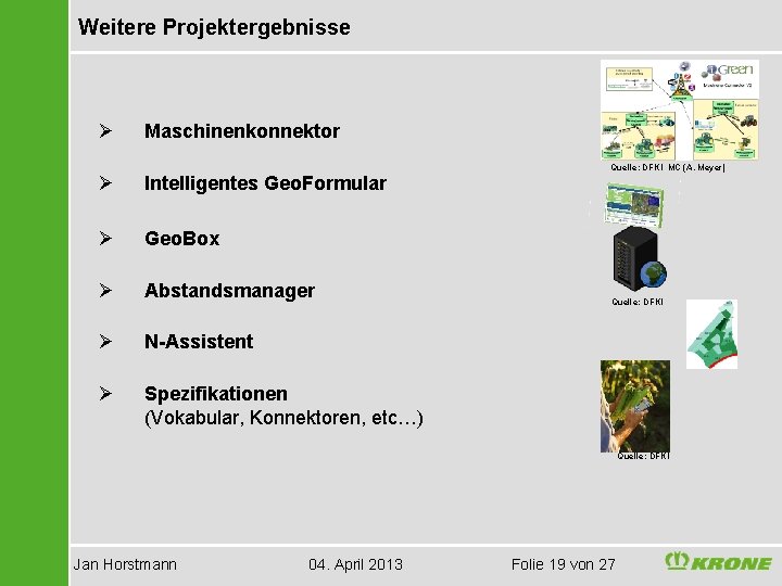 Weitere Projektergebnisse Ø Maschinenkonnektor Ø Intelligentes Geo. Formular Ø Geo. Box Ø Abstandsmanager Ø