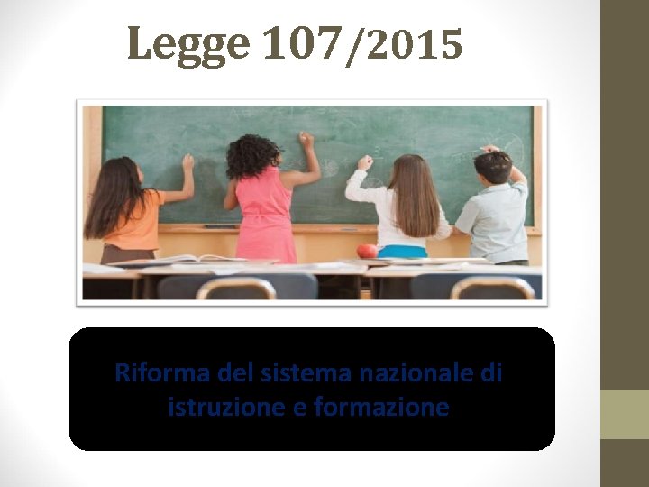 Legge 107/2015 Riforma del sistema nazionale di istruzione e formazione 