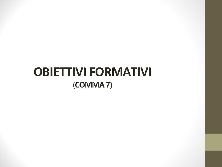 OBIETTIVI FORMATIVI (COMMA 7) 