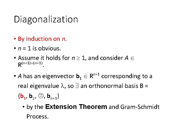 Diagonalization • By induction on n. • n = 1 is obvious. • Assume