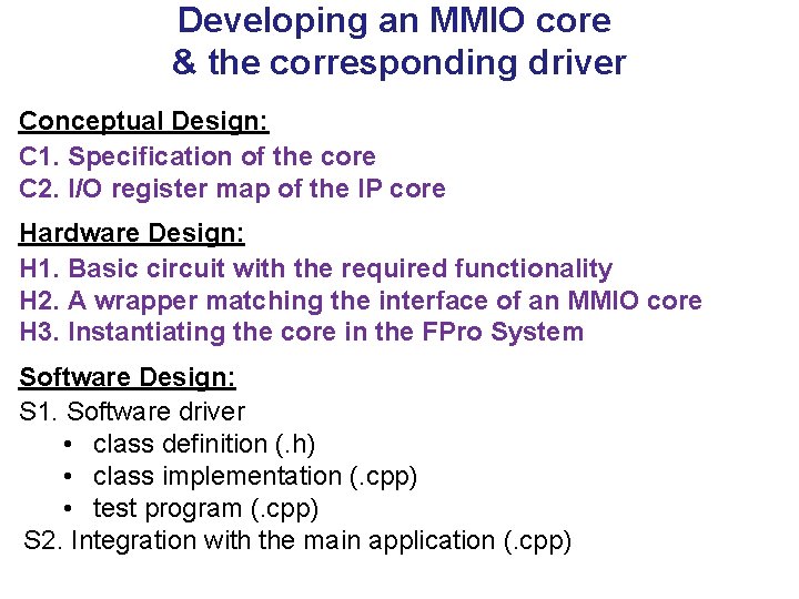 Developing an MMIO core & the corresponding driver Conceptual Design: C 1. Specification of