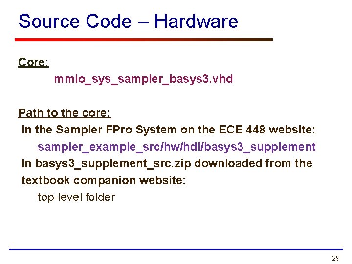 Source Code – Hardware Core: mmio_sys_sampler_basys 3. vhd Path to the core: In the