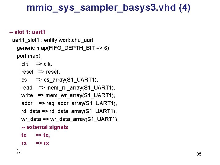 mmio_sys_sampler_basys 3. vhd (4) -- slot 1: uart 1_slot 1 : entity work. chu_uart