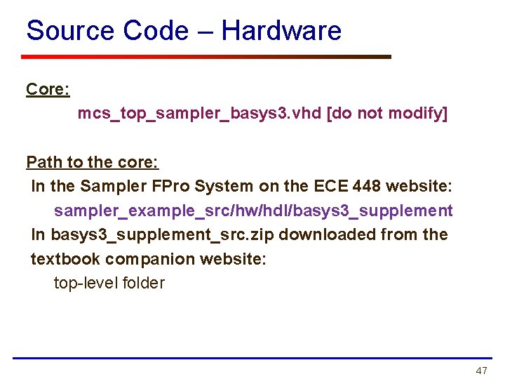 Source Code – Hardware Core: mcs_top_sampler_basys 3. vhd [do not modify] Path to the