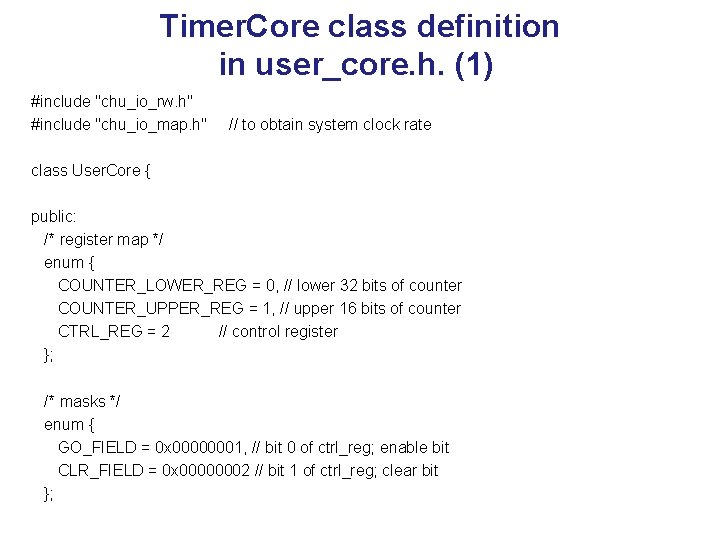 Timer. Core class definition in user_core. h. (1) #include "chu_io_rw. h" #include "chu_io_map. h"