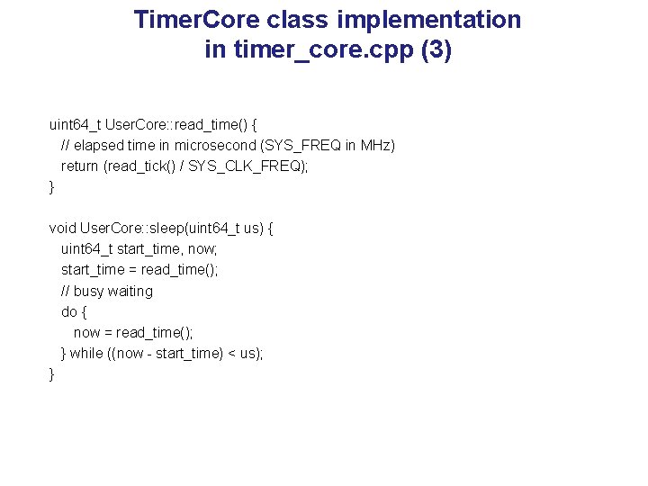 Timer. Core class implementation in timer_core. cpp (3) uint 64_t User. Core: : read_time()