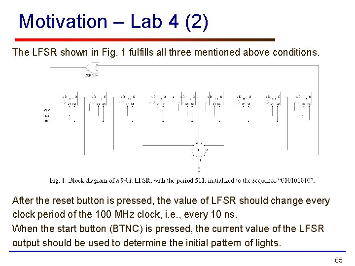 Motivation – Lab 4 (2) The LFSR shown in Fig. 1 fulfills all three