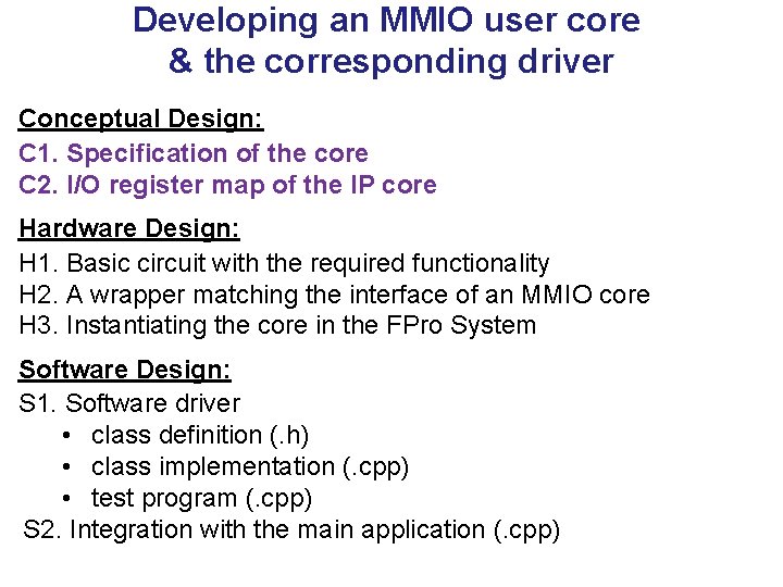 Developing an MMIO user core & the corresponding driver Conceptual Design: C 1. Specification