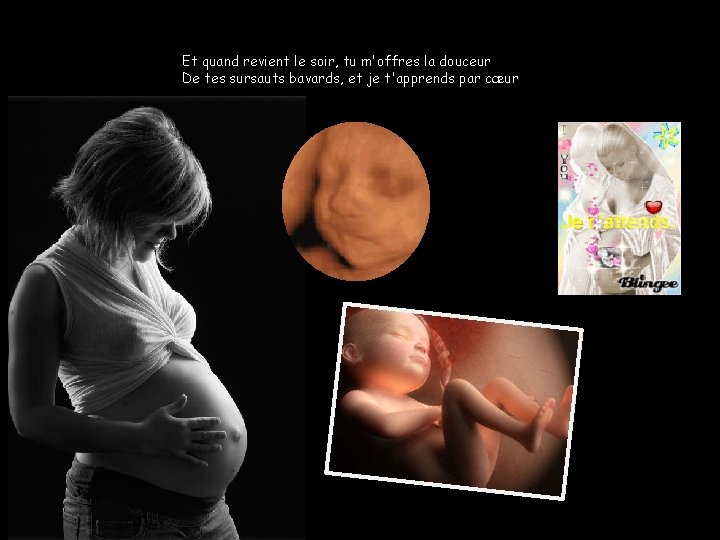 Et quand revient le soir, tu m'offres la douceur De tes sursauts bavards, et