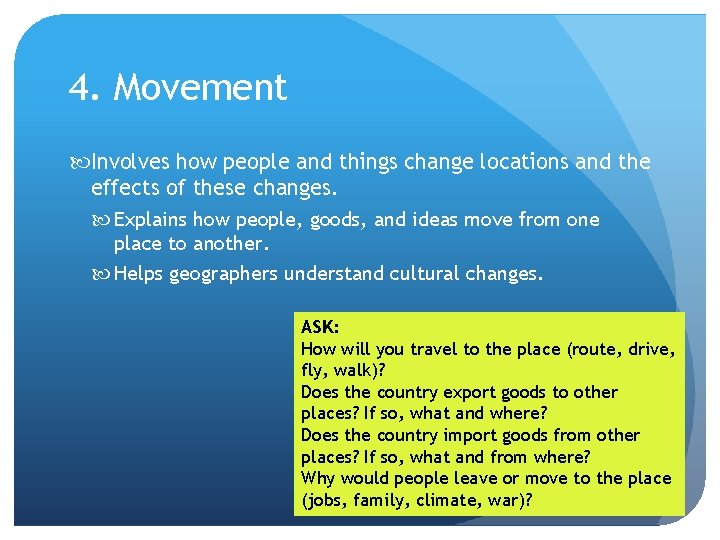 4. Movement Involves how people and things change locations and the effects of these