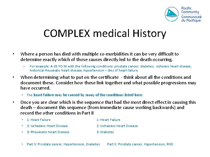 COMPLEX medical History • Where a person has died with multiple co-morbidities it can