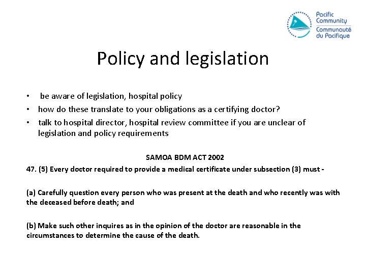Policy and legislation • be aware of legislation, hospital policy • how do these
