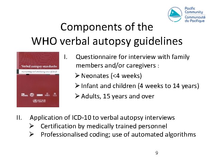 Components of the WHO verbal autopsy guidelines I. II. Questionnaire for interview with family