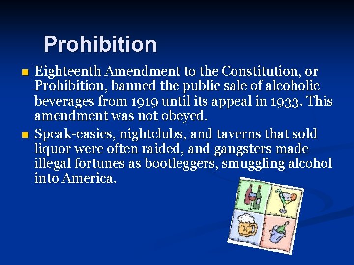 Prohibition n n Eighteenth Amendment to the Constitution, or Prohibition, banned the public sale