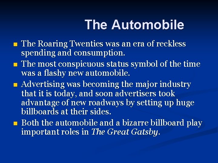 The Automobile n n The Roaring Twenties was an era of reckless spending and