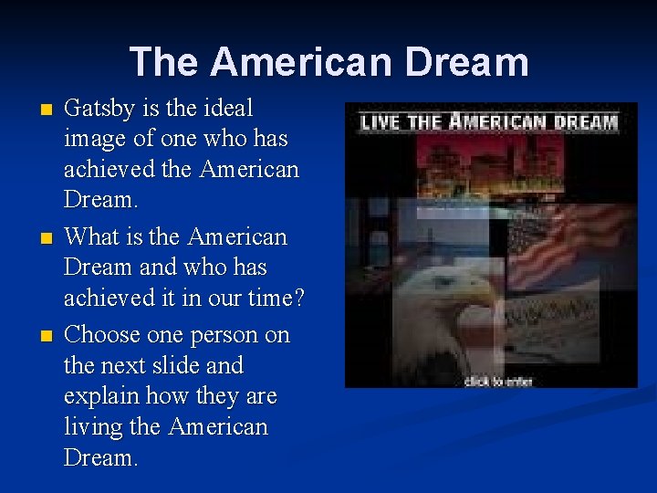 The American Dream n n n Gatsby is the ideal image of one who