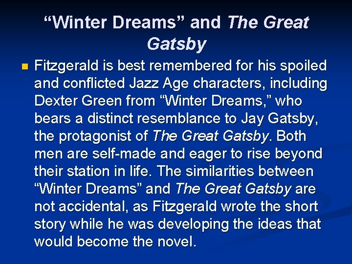 “Winter Dreams” and The Great Gatsby n Fitzgerald is best remembered for his spoiled