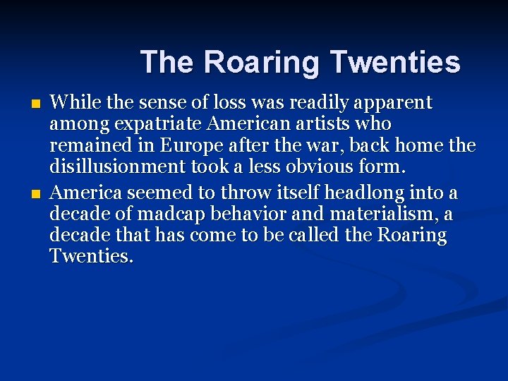 The Roaring Twenties n n While the sense of loss was readily apparent among