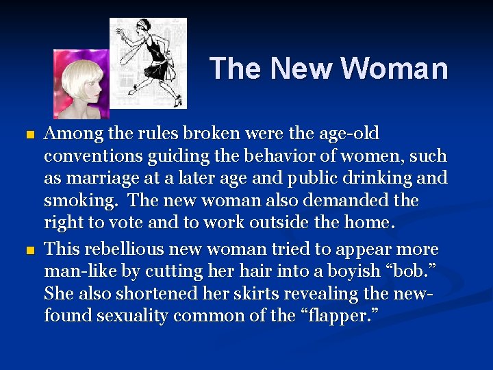 The New Woman n n Among the rules broken were the age-old conventions guiding