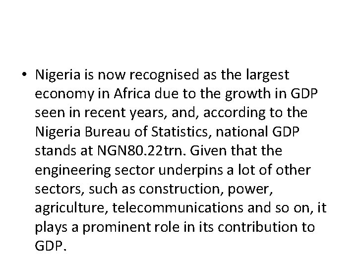  • Nigeria is now recognised as the largest economy in Africa due to