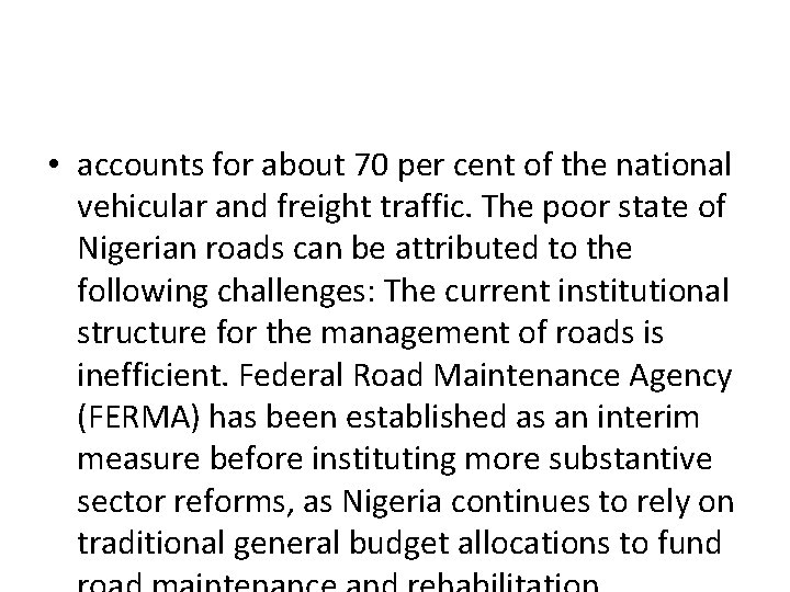  • accounts for about 70 per cent of the national vehicular and freight