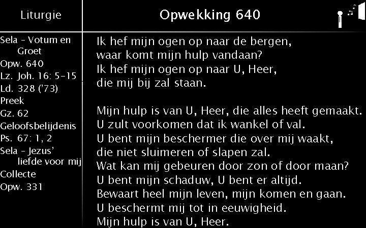 Liturgie Sela – Votum en Groet Opw. 640 Lz. Joh. 16: 5 -15 Ld.