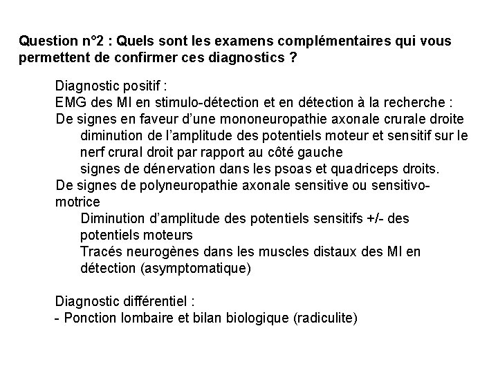 Question n° 2 : Quels sont les examens complémentaires qui vous permettent de confirmer